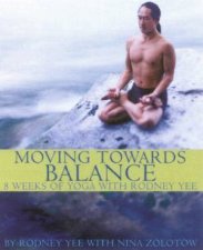 Moving Towards Balance 8 Weeks Of Yoga With Rodney Yee