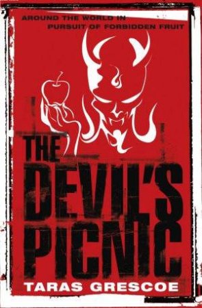 The Devil's Picnic by Taras Grescoe
