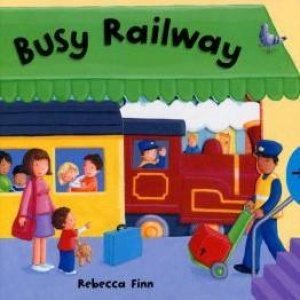 Busy Books: Busy Railway by Rebecca Finn