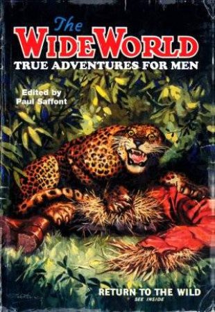 The Wide World: True Adventures For Men by Paul Safont