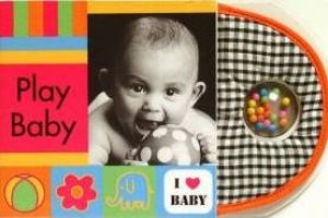 I Love Baby: Play Baby by Sandra Lousada