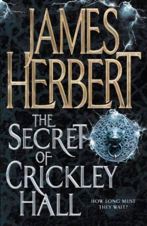 The Secret Of Crickley Hall by James Herbert
