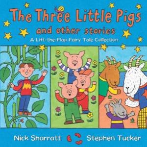 Three Little Pigs And Other Stories by Nick Sharratt & Stephen Tucker