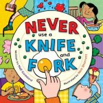 Never Use A Knife And Fork