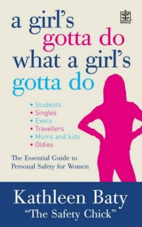 A Girl's Gotta Do What A Girl's Gotta Do by Kathleen Baty