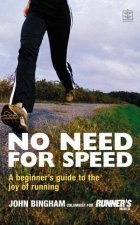 No Need For Speed A Beginners Guide To The Joy Of Running