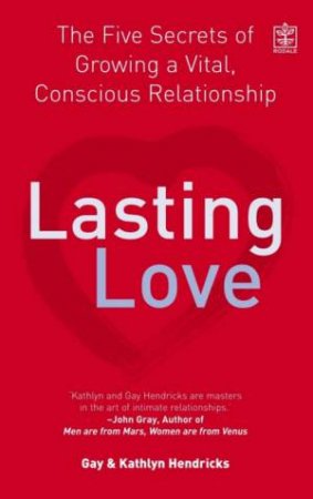Lasting Love by Gay Hendricks & Kathlyn Hendricks