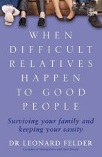 When Difficult Relatives Happen To Good People