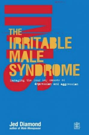 The Irritable Male Syndrome by Jed Diamond