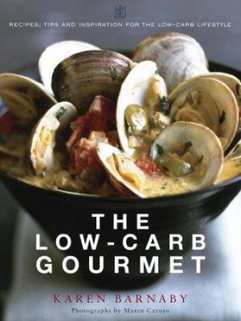 The Low-Carb Gourmet by Karen Barnaby