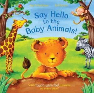 Say Hello To The Baby Animals! by Ian Whybrow