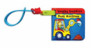 Buggy Buddies: Busy Machines by Joy Gosney