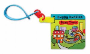 Buggy Buddies: Busy Town by Joy Gosney