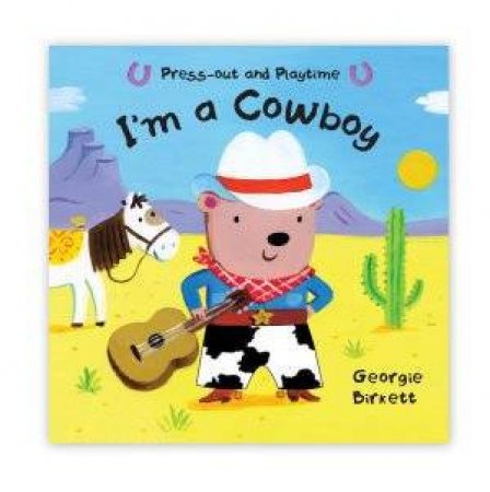Press Out and Playtime: Cowboy by Georgie Birkett