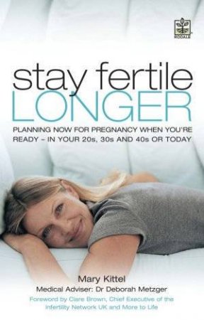 Stay Fertile Longer by Mary Kittel