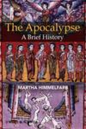 Apocalypse: A Brief History by Martha Himmelfarb