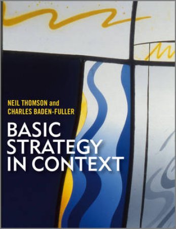 Basic Strategy in Context: European Text and Cases by Charles Baden-Fuller