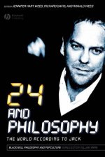 24 And Philosophy The World According to Jack