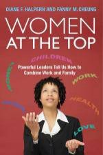 Women at the Top Powerful Leaders Tell Us How to Combine Work and Family
