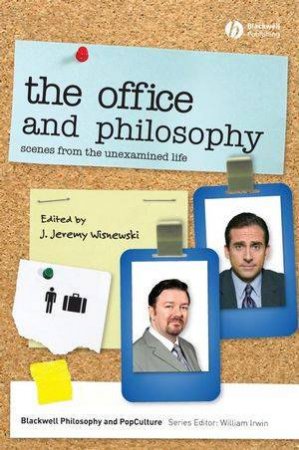 The Office and Philosophy by J Jeremy Wisnewski