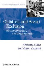 Children and Social Exclusion  Morality Prejudice and Group Identity