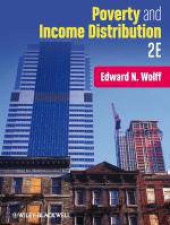 Poverty and Income Distribution, 2nd Ed by Edward N Wolff