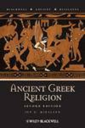 Ancient Greek Religion, 2nd Ed by Jon D Mikalson
