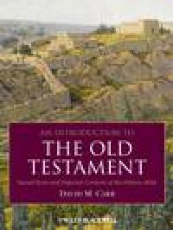 An Introduction to the Old Testament: Sacred Texts and Imperial Contexts of the Hebrew Bible by David M Carr
