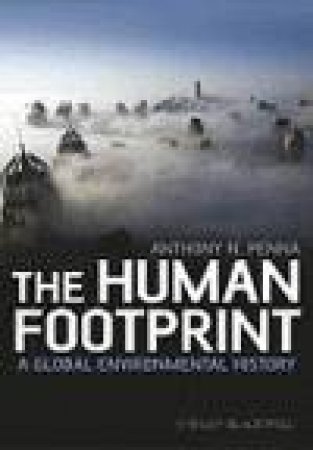 Human Footprint: A Global Environmental History by Anthony N Penna