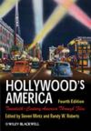 Hollywood's America: Twentieth-Century America Through Film, 4th Ed by Various