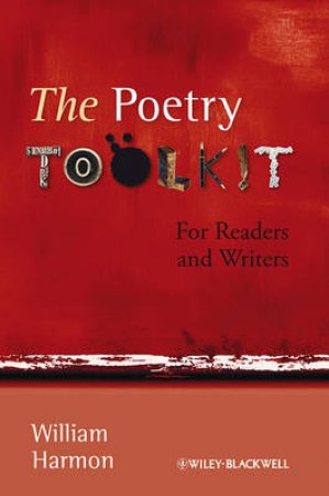 Poetry ToolKit - for Readers and Writers of Poetry by William Harmon 