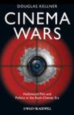 Cinema Wars Hollywood Film and Politics in the  BushCheney Era