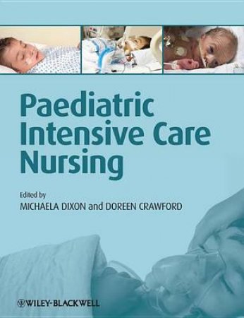 Paediatric Intensive Care Nursing by Michaela Dixon & Doreen Crawford