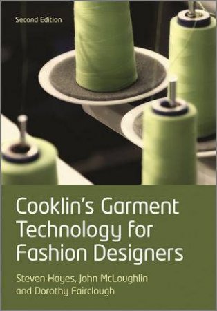 Garment Technology for Fashion Designers 2E by Various