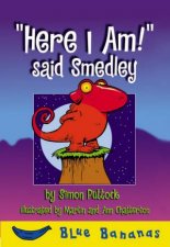 Here I Am  Said Smedley