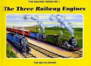 The Three Railway Engines by Rev W Awdry