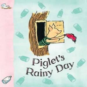 Piglet's Rainy Day by AA Milne