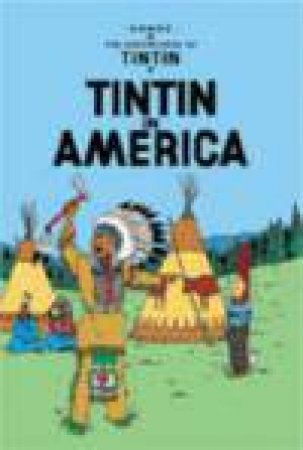 Adventures of Tintin: Tintin In America by Herge