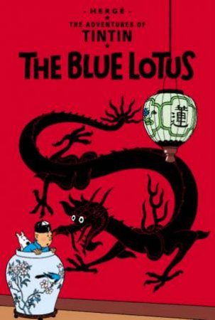 Adventures of Tintin: The Blue Lotus by Herge