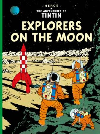 Adventures Of Tintin: Explorers On The Moon by Herge