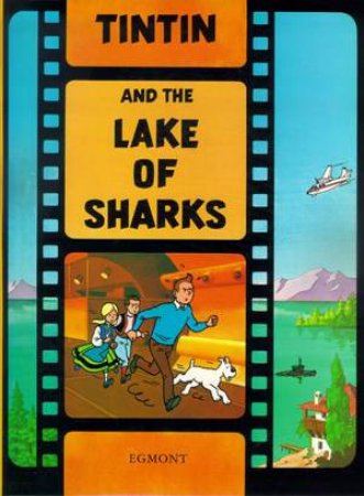 Adventures of Tintin: Lake Of The Sharks by Herge
