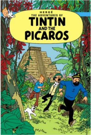 Adventures of Tintin: Tintin And The Picaros by Herge