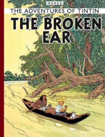 Tintin And The Broken Ear by Herge