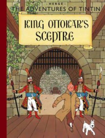 The Adventures of Tintin: King Ottokar's Sceptre by Herge