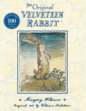 The Original Velveteen Rabbit by Margery Williams
