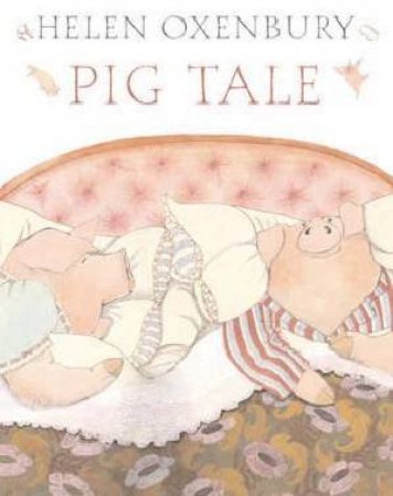 Pig Tale by Helen Oxenbury