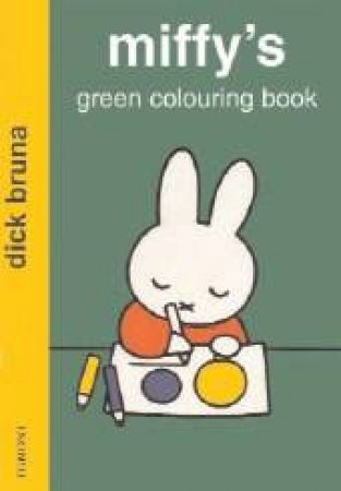 Miffy's Green Colouring Book by Dick Bruna