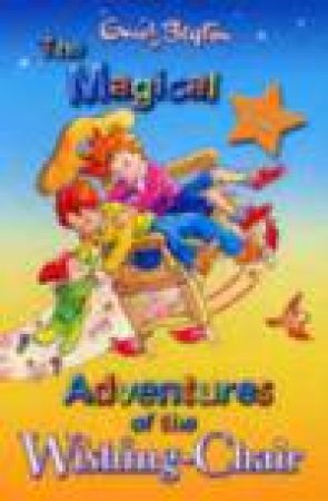 Magical Adventures Of The Wishing Chair by Enid Blyton