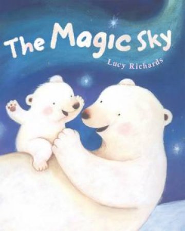 The Magic Sky by Lucy Richards