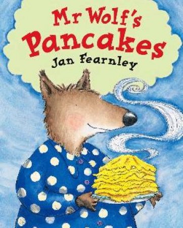 Mr Wolf's Pancakes by Jan Fearnley